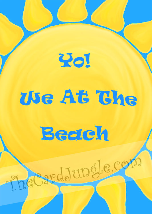 Yo, We At The Beach Greeting Card (Card#: HU2)