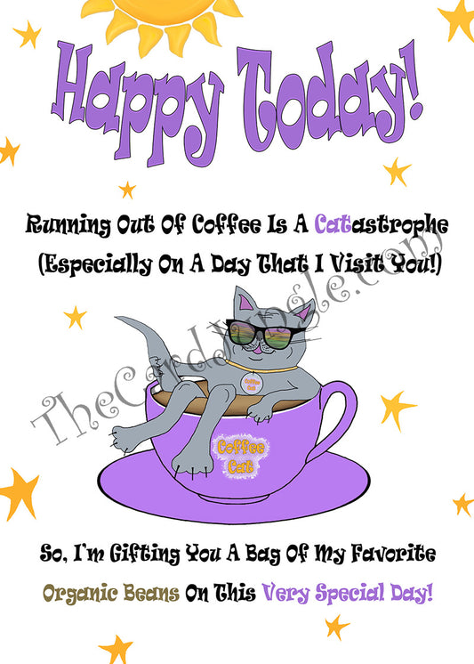 Happy Today - Running Out Of Coffee Is A Cat-astrophe Greeting Card (Card#: TO2)