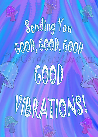 Sending You Good, Good, Good, Good Vibrations! Greeting Card (Two Color Variants) (Card#: FR8)