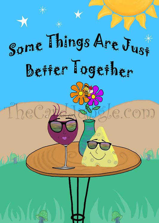 Some Things Are Just Better Together (Wine and Cheese) Greeting Card (Card#: FR10)