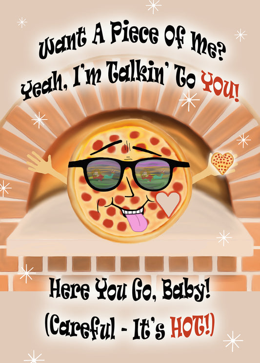 Want A Piece Of Me? Yeah, I'm Talkin' To YOU! Greeting Card (Card#: PI1)
