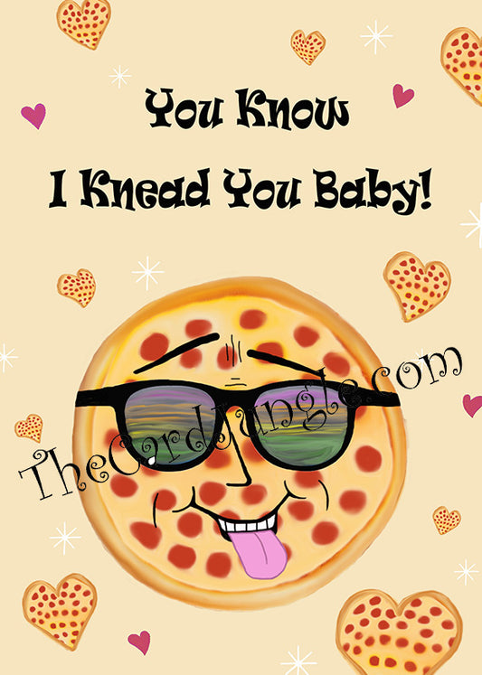 You Know I Knead You Baby Greeting Card (Card#: PI3)
