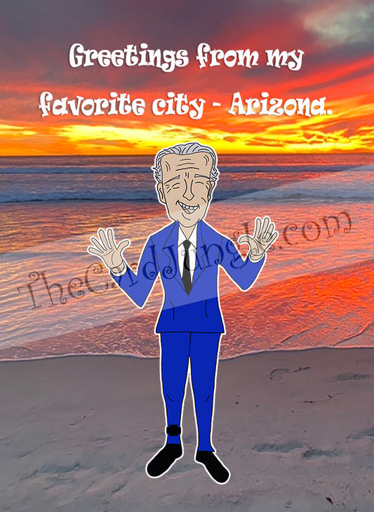 Greetings From My Favorite City - Arizona (Joe Biden) Greeting Card (Card#: HU1)