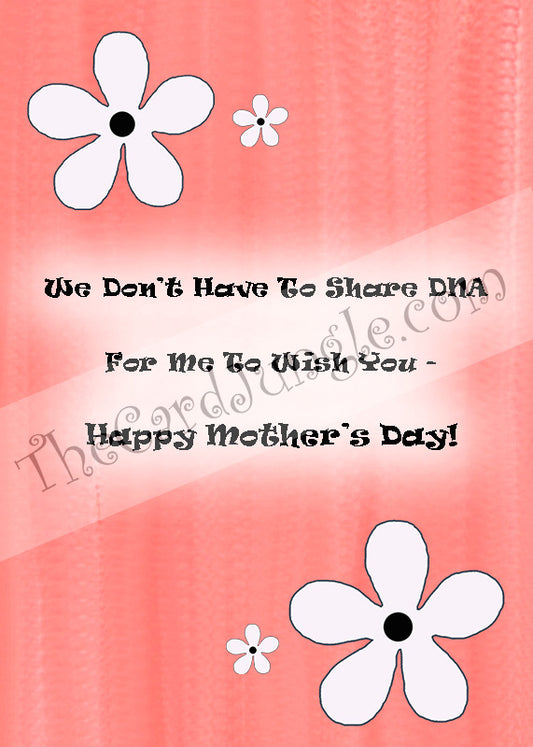We Don't Have To Share DNA For Me To Wish You A Happy Mother's Day (Four Color Variants) (Card#: HMD2)