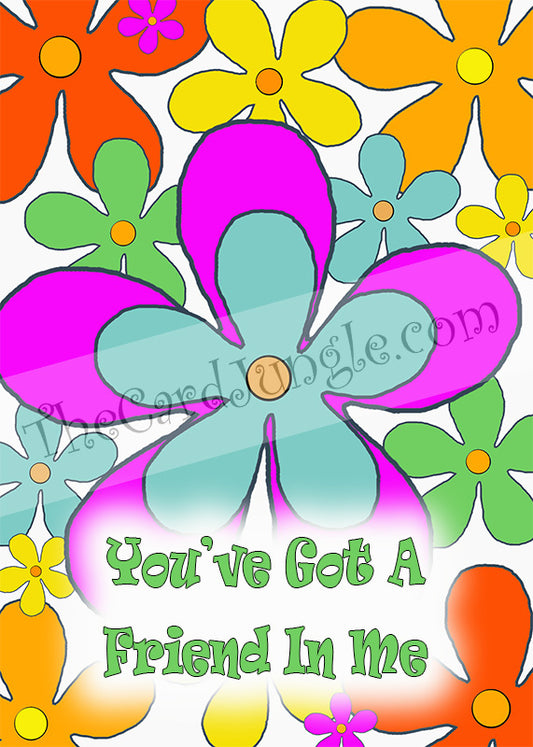 You've Got A Friend In Me Greeting Card (Floral) (Card#: FR5)